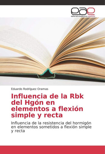 Libro: Influencia De La Rbk Del Hgón En Elementos A Flexión