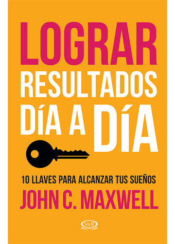 Libro Lograr Resultados Día A Día - John C. Maxwell