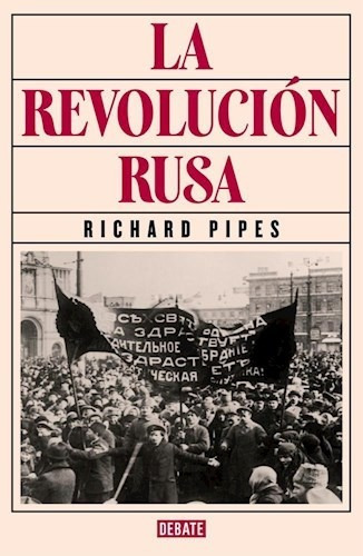 La Revolución Rusa Richard Pipes Ed Debate Tapa Dura