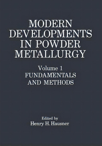 Modern Developments In Powder Metallurgy, De Henry H. Hausner. Editorial Springer Verlag New York Inc, Tapa Blanda En Inglés