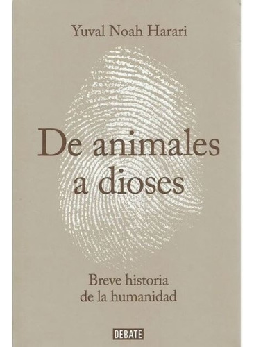 De Animales A Dioses / Breve Historia De La Humanidad