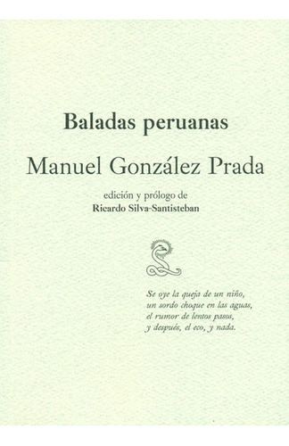 Manuel Gonzalez Prada. Baladas Peruanas, De Manuel González Prada. Editorial Sibila, Tapa Blanda, Edición 1 En Español, 2009