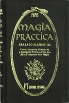 Comprar Magia Práctica : Tratado Elemental : Teoría, Iniciación, Rea