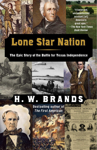 Libro Lone Star Nation: The Epic Story Of The Battle For T