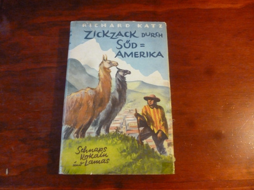 Zickzack Durch Sud-amerika Richard Katz