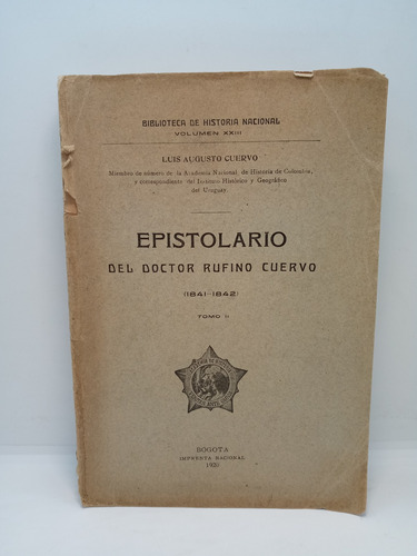 Epistolario Del Doctor Rufino José Cuervo - 1841 - Tomo 2 