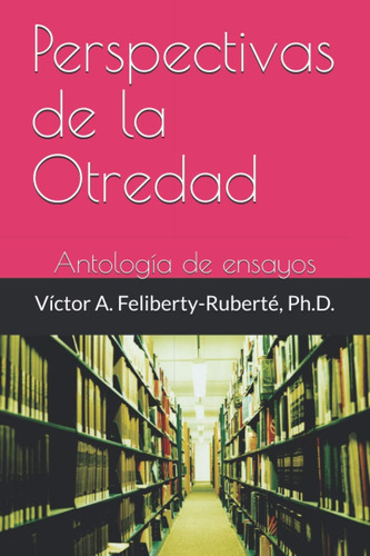 Libro: Perspectivas De La Otredad: Antología De Ensayos (spa