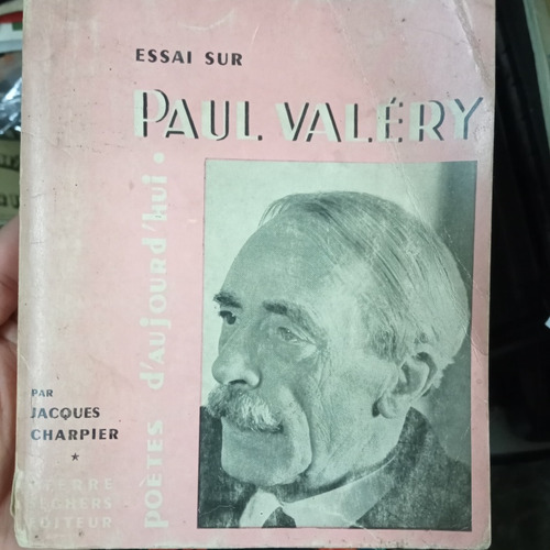 Paul Valery De Jacques Charpier Essai Sur Poetes En Frances