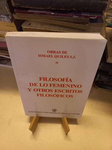 Ismael Quiles - Filosofía De Lo Femenino Y Otros Escritos