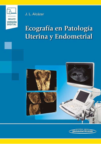 Alcazar. Ecografía en patología uterina y endometrial., de Alcazar.. Editorial Panamericana en español, 2020