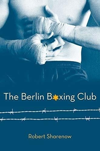 The Berlin Boxing Club - Sharenow, Robert, de Sharenow, Robert. Editorial Balzer & Bray en inglés