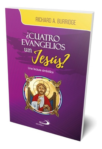 ¿cuatro Evangelios Un Jesús? - Una Lectura Simbólica