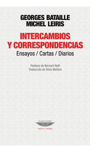 Intercambios Y Correspondencias.. - Bataille, Leiris