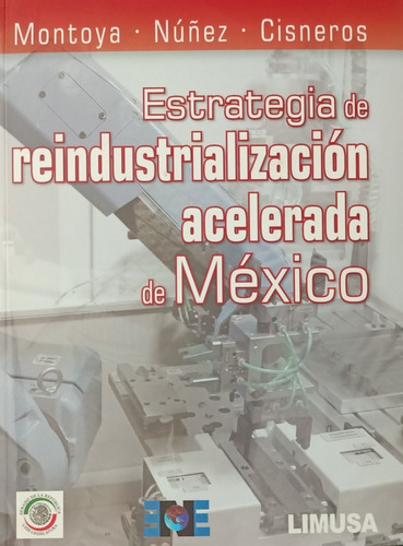 Estrategia De Reindustrialización Acelerada De México Limusa