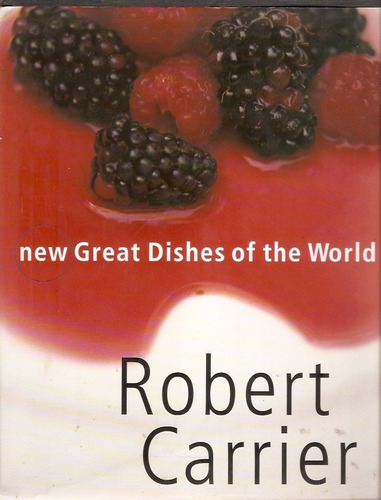 New Great Dishes Of The World  Robert Carrier