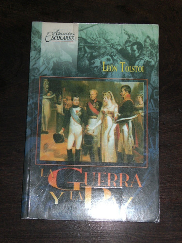 Apuntes Escolares. La Guerra Y La Paz - León Tolstoi