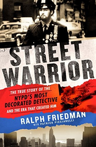 Book : Street Warrior The True Story Of The Nypds Most...