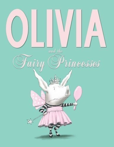 Olivia And The Fairy Princesses (pb)