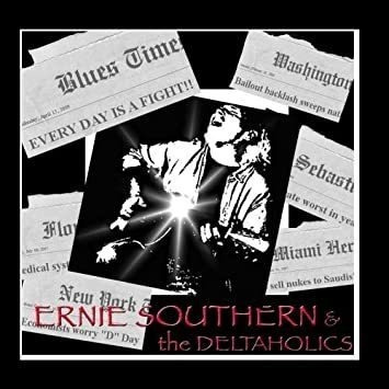 Southern Ernie & The Deltaholics Every Day Is A Fight Cd