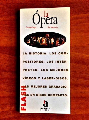 La Ópera / Fernando Fraga Y Blas Matamoro