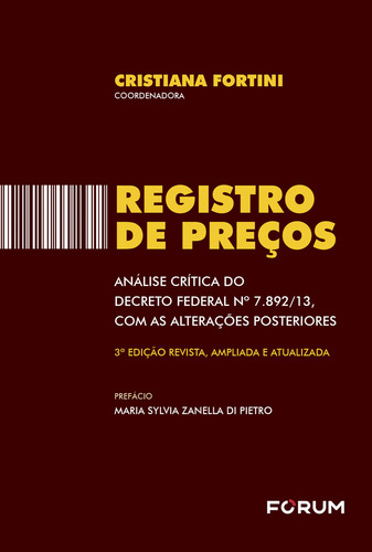 Registro de preços: Análise crítica do Decreto Federal nº 7.892/13, com as alterações posteriores, de Fortini, Cristiana. Editorial Editora Fórum Ltda, capa mole em português, 2020