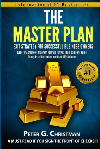 The Master Plan Exit Strategy For Successful Business Owners, De Peter G Christman. Editorial Createspace Independent Publishing Platform, Tapa Blanda En Inglés