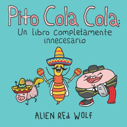 Pito Cola Cola: Un Libro Completamente Innecesario