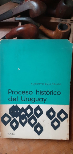 Proceso Histórico Del Uruguay // Zum Felde