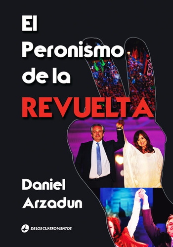 El Peronismo De La Revuelta - Daniel Arzadun - Libro Nuevo