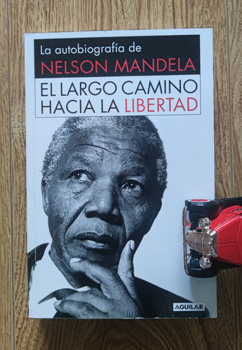 El Largo Camino Hacia La Libertad /nelson Mandela-como Nuevo