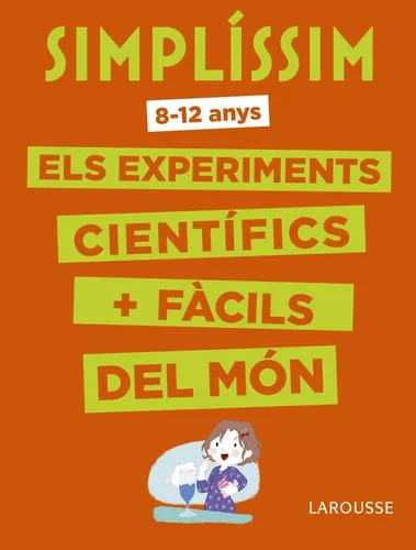 Simplíssim. Els Experiments Científics Més Fàcils Del Món -