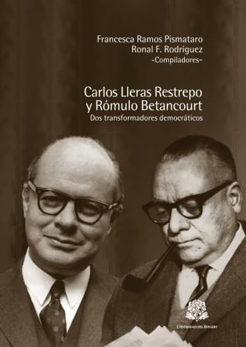 Libro: Carlos Lleras Restrepo Y Rómulo Betancourt: Dos Trans