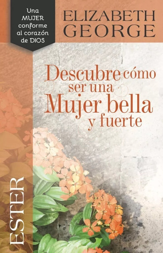 Ester Descubre Como Ser Una Mujer Bella Y Fuerte