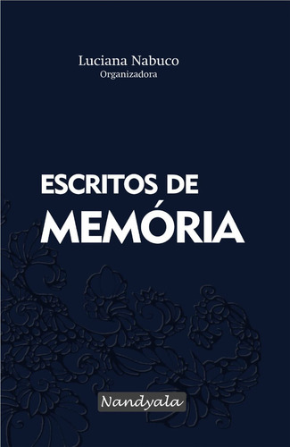 Escritos De Memória De Luciana Nabuco (org.) Pela Nandyal...
