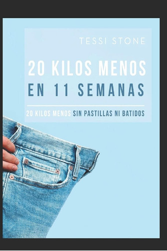 Libro:20 Kilos Menos En 11 Semanas: Sin Pastillas Ni Batidos