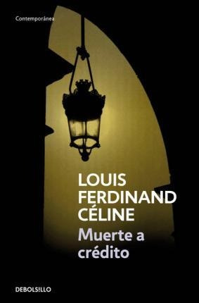 Muerte A Credito - Louis-ferdinand Celine