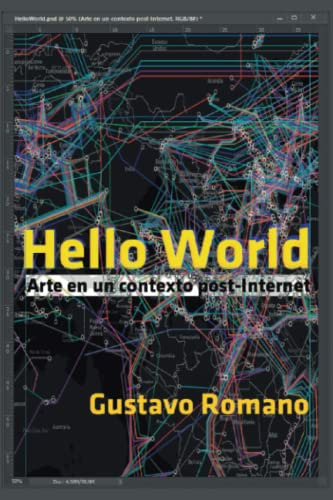 Hello World: Arte En Un Contexto Post-internet