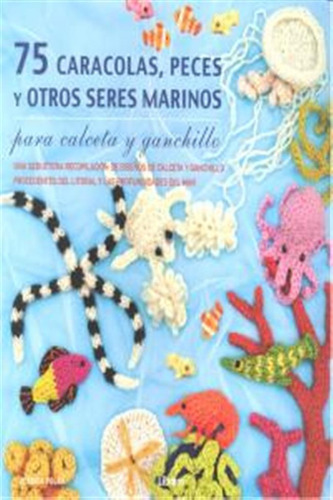 75 Caracolas Peces Y Seres Marinos Ganchillo - Aa,vv