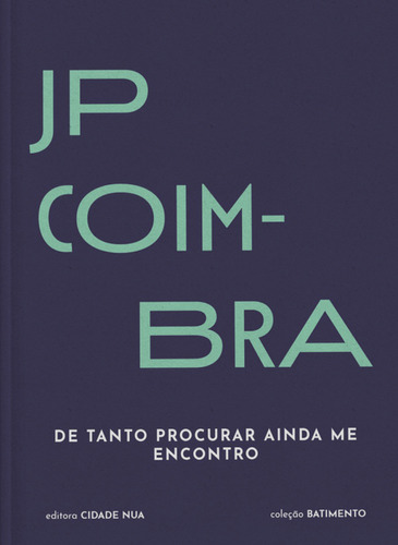 De Tanto Procurar Ainda Me Encontro - J P Coimbra