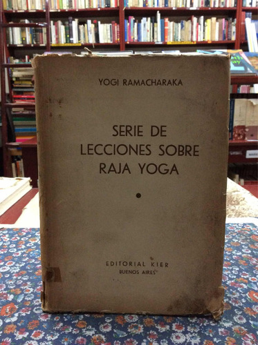 Serie De Lecciones Sobre Raja Yoga Por Yogi Ramacharaka 1 Ed