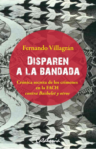 Disparen A La Bandada, De Fernando Villagran., Vol. No Aplica. Editorial Catalonia, Tapa Blanda En Español, 2013