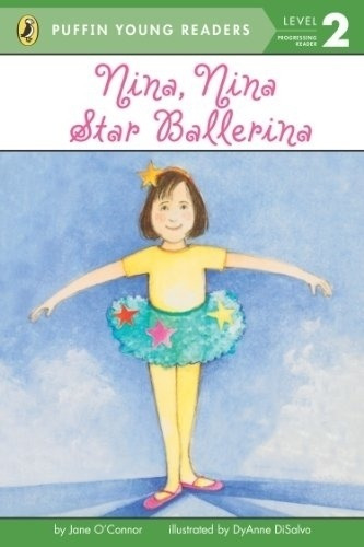 Nina, Nina, Star Ballerina - Level 2 - Puffin Young Readers, de Jane O'connor. Editorial Penguin USA, tapa blanda en inglés internacional