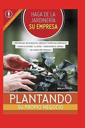 Haga De La Jardineria Su Empresa Plantando Su Propio Negoci, De Moreno, Pi. Editorial Independently Published, Tapa Blanda En Español, 2020