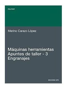 Máquinas Herramientas Apuntes De Taller Engranajes, Libro