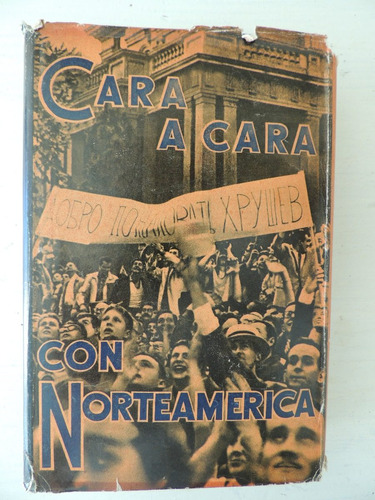 Cara A Cara Con Norteamerica. Nikita Jruschov