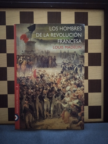 Los Hombres De La Revolución Francesa Louis Madelin