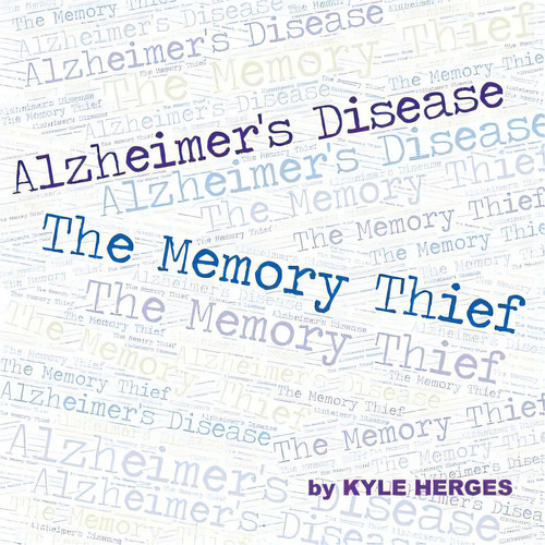 Alzheimer's Disease: The Memory Thief, De Herges Mfa, Kyle. Editorial Lightning Source Inc, Tapa Blanda En Inglés