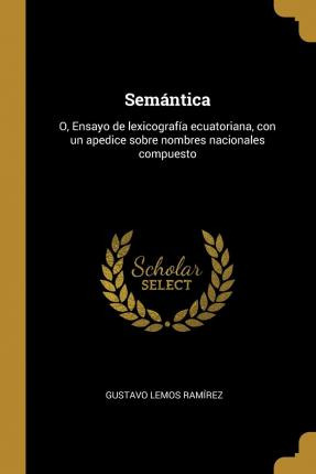 Libro Sem Ntica : O, Ensayo De Lexicograf A Ecuatoriana, ...