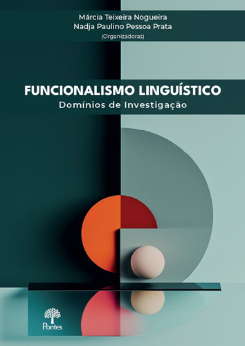 Livro Funcionalismo Linguístico: Domínios De Investigação, De Nogueira, Márcia Teixeira. Editorial Pontes, Capa Mole, Edição 1 Em Português, 2024