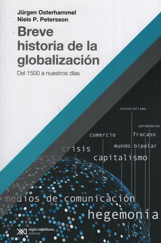 Breve Historia De La Globalizacion Del 1500 A Nuestros Dias